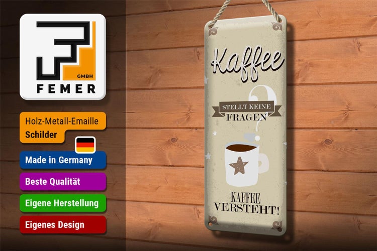 Blechschild Spruch Kaffee stellt keine Fragen 10x27cm Dekoration