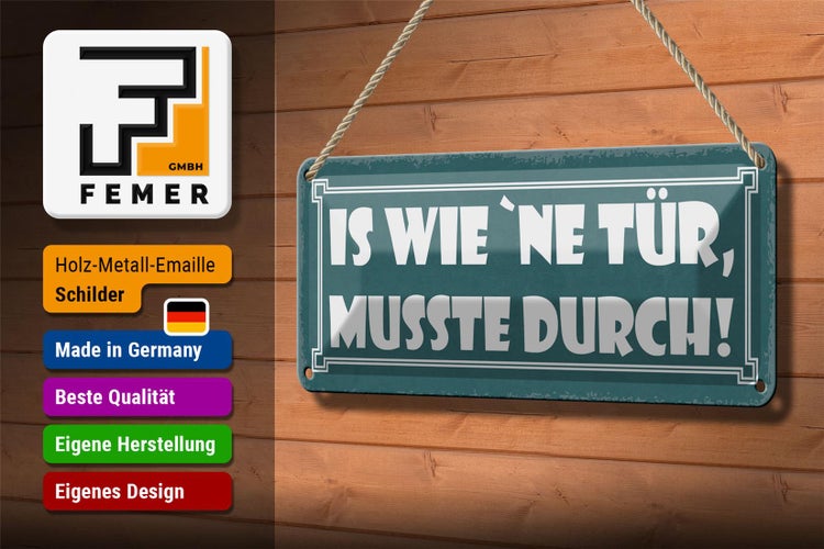 Blechschild Spruch 27x10cm is wie `ne Tür musste durch Dekoration