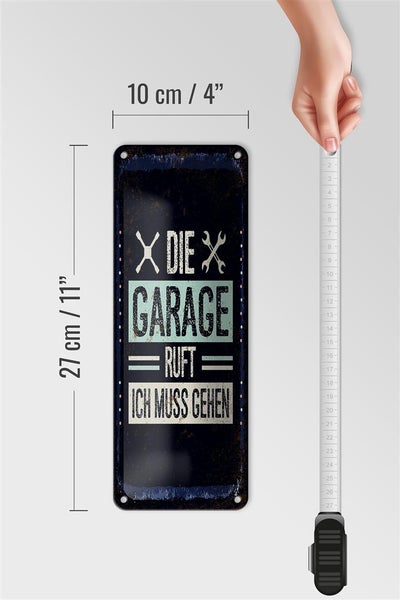 Blechschild Spruch Die Garage ruft ich muss gehen 10x27cm
