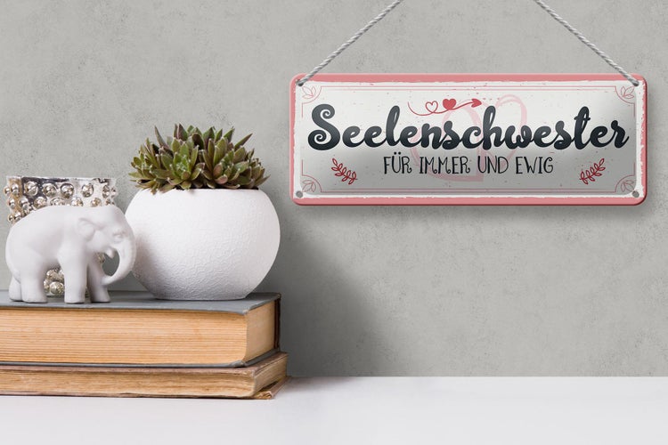 Blechschild Spruch 27x10cm Seelenschwester Für immer und Ewig