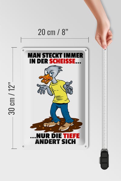 Blechschild Spruch 20x30cm Man steckt immer in der Scheiße