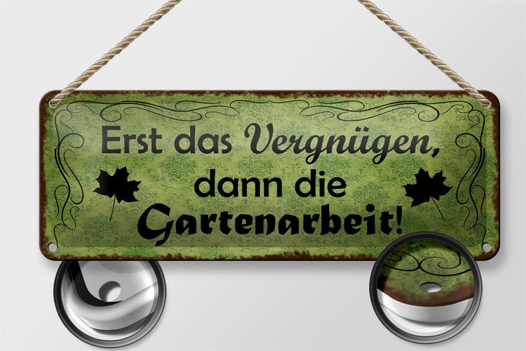 Blechschild Spruch 27x10cm Erst Vergnügen dann Gartenarbeit Dekoration