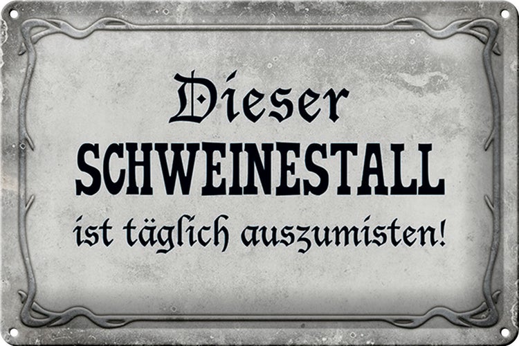 Blechschild Spruch 30x20cm dieser Schweinestall ist täglich