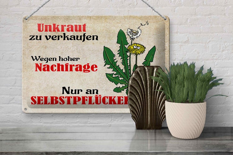 Blechschild Spruch 30x20cm Unkraut nur an Selbstpflücker