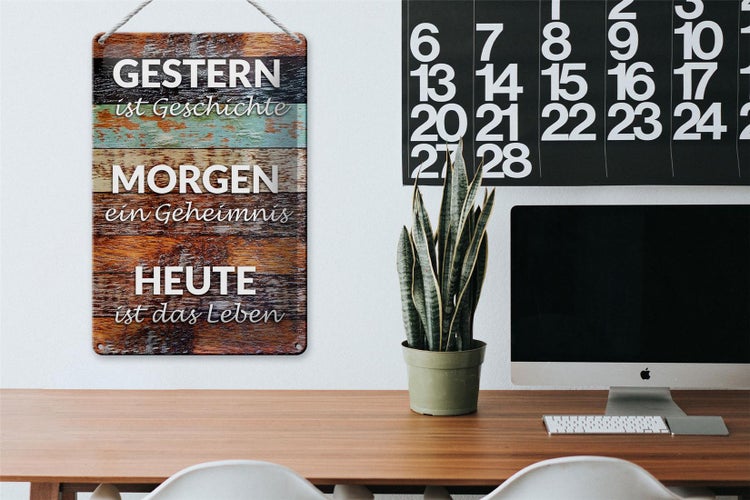 Blechschild Spruch 20x30cm Gestern Geschichte Morgen Heute