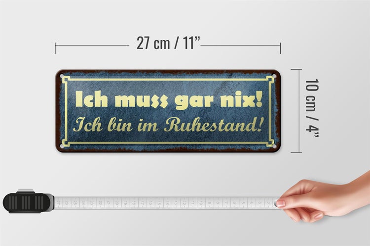 Blechschild Spruch 27x10cm muss gar nix bin im Ruhestand Dekoration