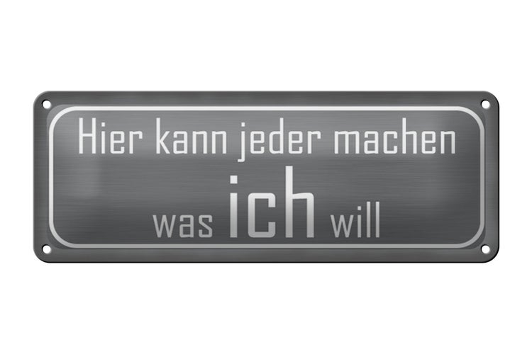 Blechschild Spruch 27x10cm hier jeder macht was ich will Dekoration