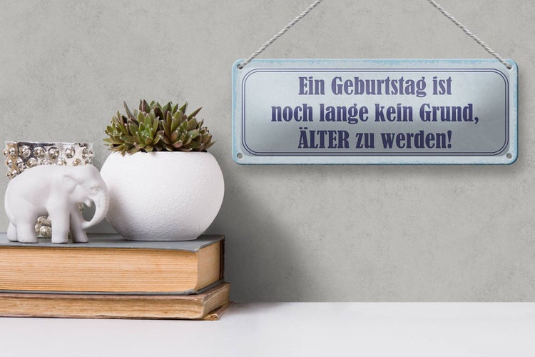 Blechschild Spruch 27x10cm Geburtstag ist kein Grund älter Dekoration