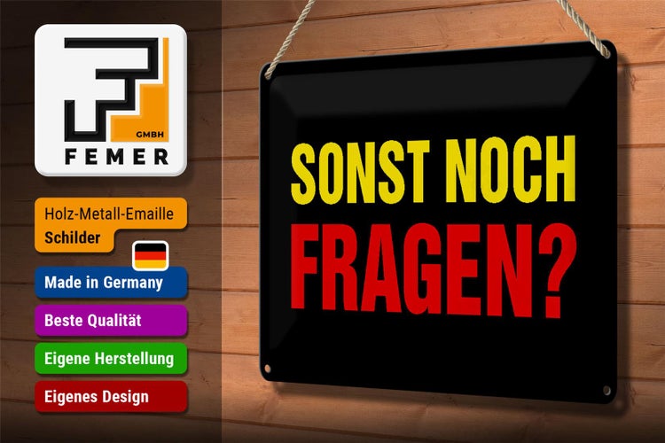 Blechschild Spruch 30x20cm sonst noch Fragen Schild