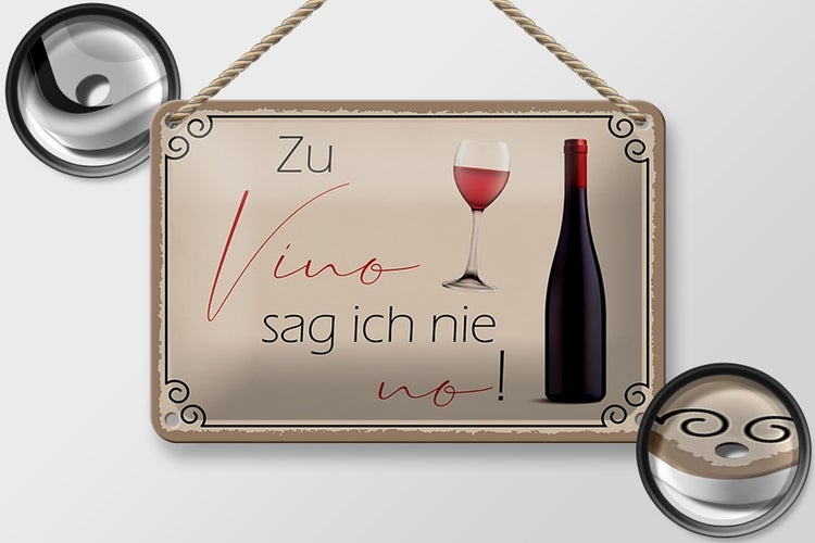 Blechschild Spruch 18x12cm Wein Zu Vino sag ich nie no
