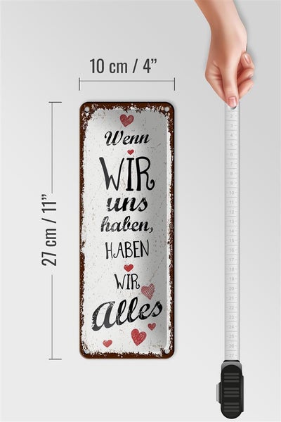 Blechschild Spruch Wenn wir uns haben, haben alles 10x27cm