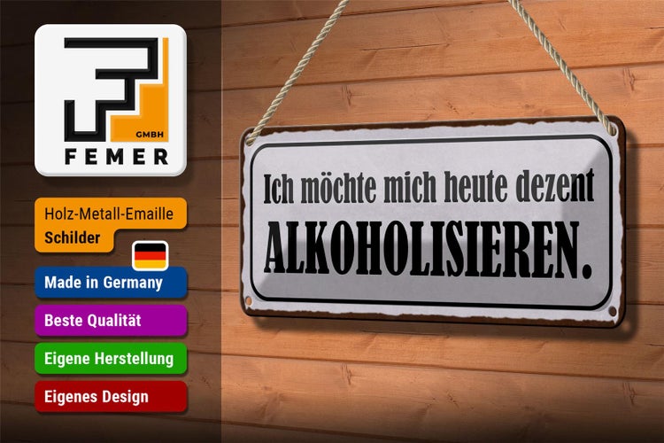 Blechschild Spruch 27x10cm ich möchte mich heute dezent alkoholisieren