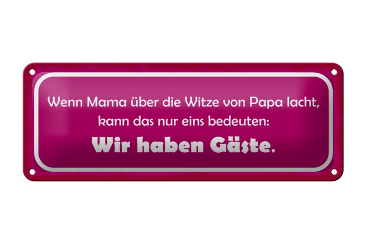 Blechschild Spruch 27x10cm wenn Mama Papa lacht haben Gäste Dekoration