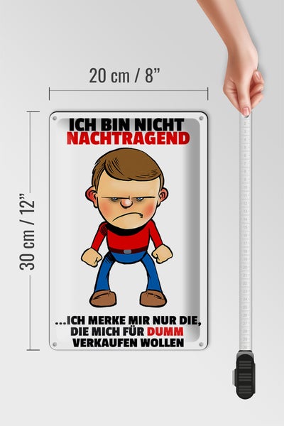 Blechschild Spruch 20x30cm bin nicht nachtragend merke mir
