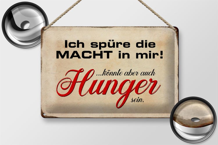 Blechschild Spruch 30x20cm spüre Macht in mir könnte Hunger