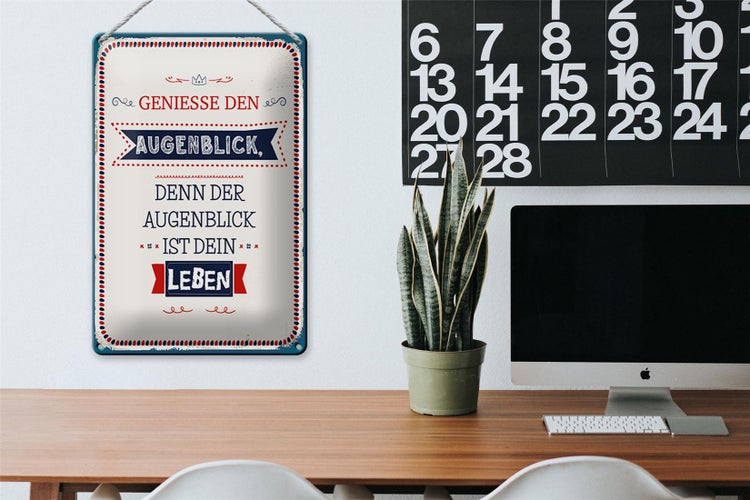 Blechschild Spruch 20x30cm denn der Augenblick ist dein Leben