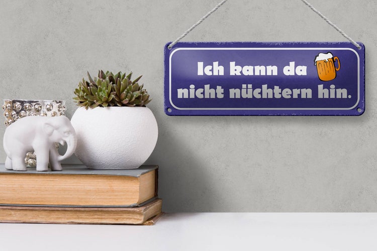Blechschild Spruch 27x10cm Bier kann da nicht nüchtern hin Dekoration