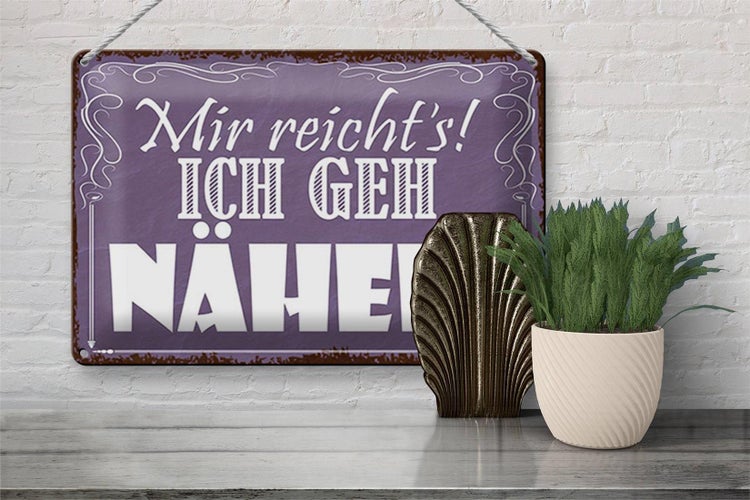 Blechschild Spruch 30x20cm mir reicht`s ich geh nähen