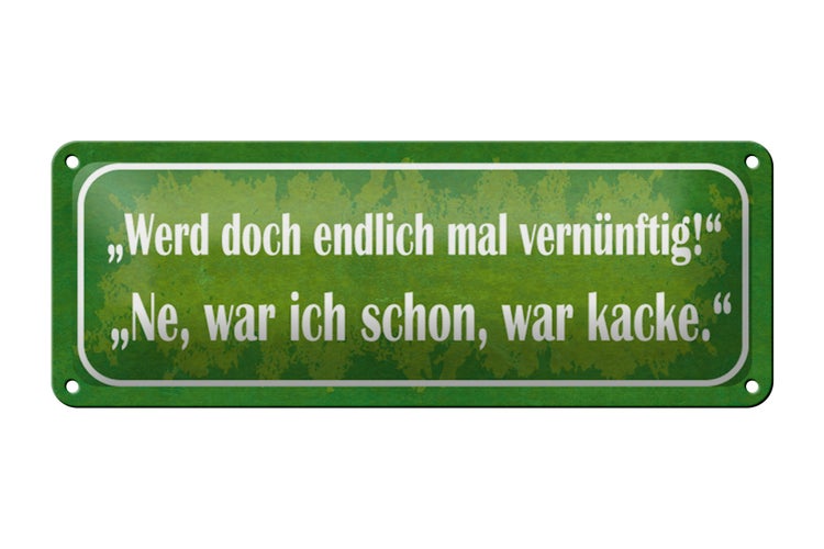 Blechschild Spruch 27x10cm werd doch vernünftig ne kacke Dekoration