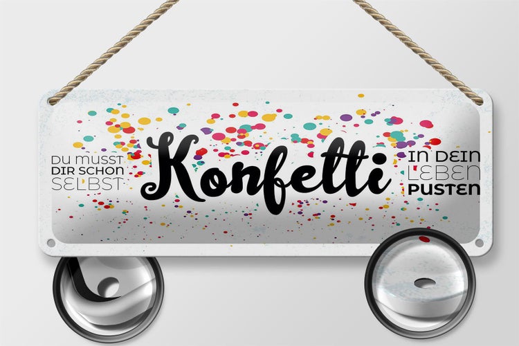Blechschild Spruch Du musst dir schon selbst Konfetti 27x10cm