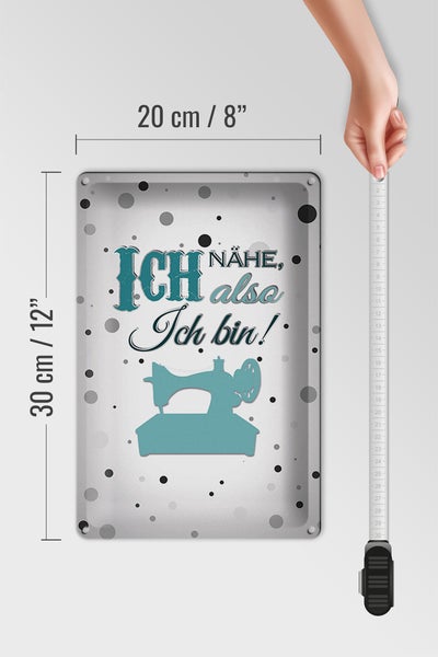 Blechschild Spruch 20x30cm ich nähe also ich bin