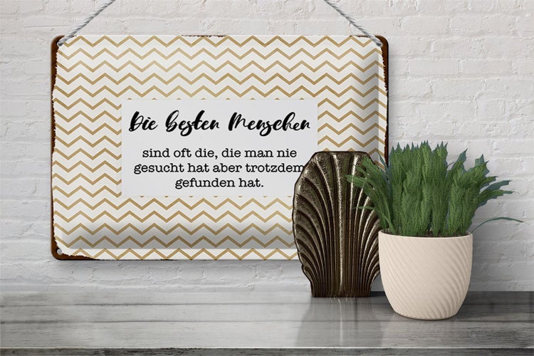 Blechschild Spruch 30x20cm Die besten Menschen sind oft die