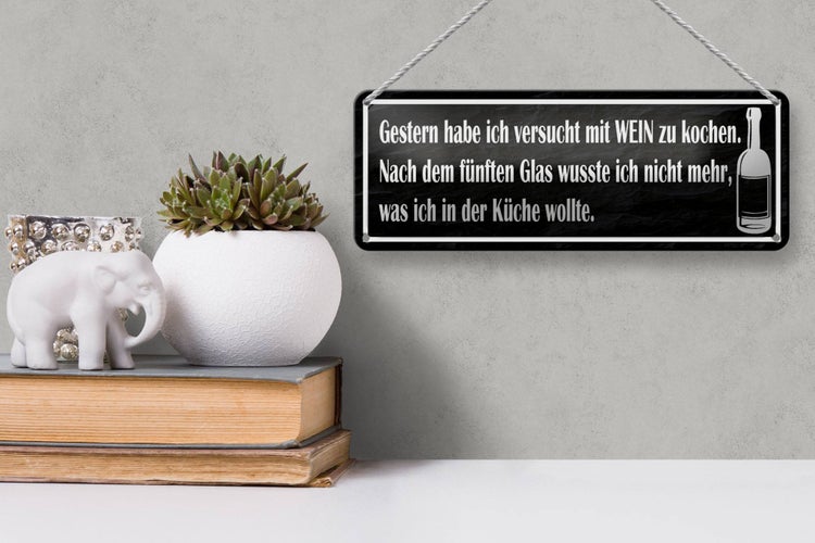 Blechschild Spruch 27x10cm habe versucht mit Wein zu kochen Dekoration