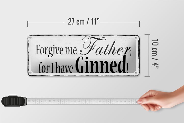 Blechschild Spruch 27x10cm forgive me Father i have Ginned Dekoration