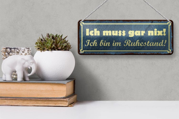 Blechschild Spruch 27x10cm muss gar nix bin im Ruhestand Dekoration