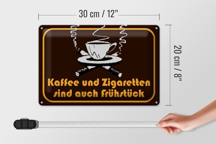 Blechschild Spruch 30x20cm Kaffee u. Zigaretten Frühstück