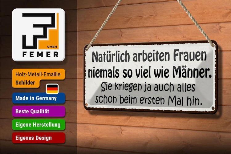 Blechschild Spruch 27x10cm natürlich arbeiten Frauen nie Dekoration