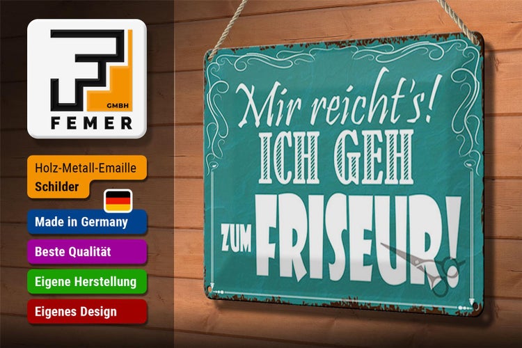 Blechschild Spruch 30x20cm mir reicht`s ich geh zum Friseur