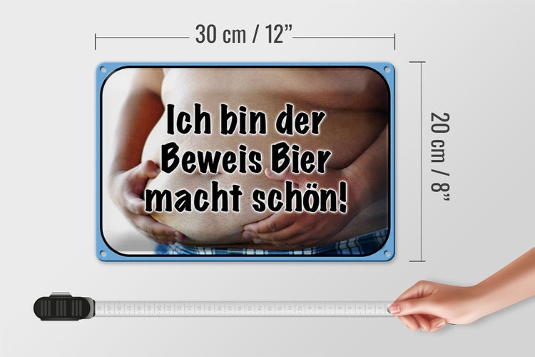 Blechschild Spruch 30x20cm bin Beweis Bier macht schön
