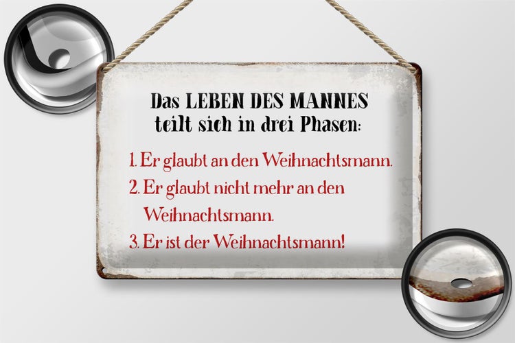 Blechschild Spruch 30x20cm das Leben des Mannes 3 Phasen