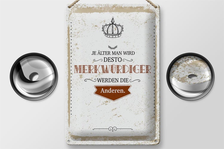 Blechschild Spruch je älter desto merkwürdiger andere 20x30cm