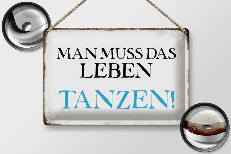 Blechschild Spruch 30x20cm man muss das Leben tanzen
