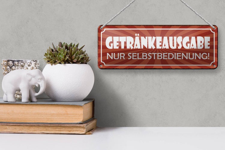 Blechschild Spruch 27x10cm Getränkeausgabe Selbstbedienung Dekoration