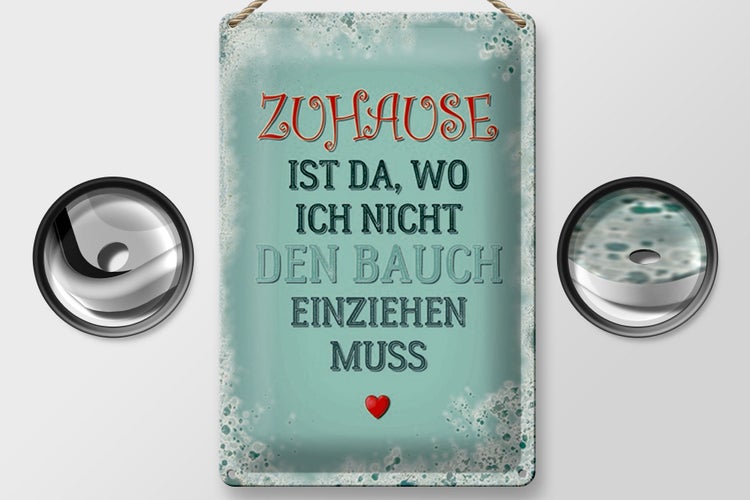 Blechschild Spruch 20x30cm Zuhause Bauch nicht einziehen
