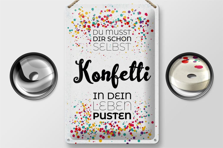 Blechschild Spruch Du musst dir schon selbst Konfetti 20x30cm