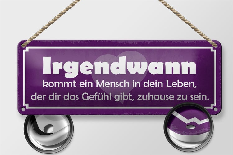 Blechschild Spruch 27x10cm Irgendwann kommt ein Mensch Dekoration