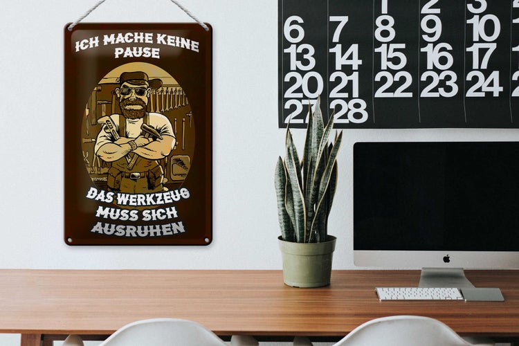 Blechschild Spruch 20x30cm ich mache keine Pause Werkzeug