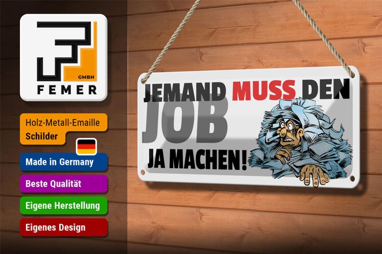 Blechschild Spruch 27x10cm Jemand muss den Job ja machen Dekoration