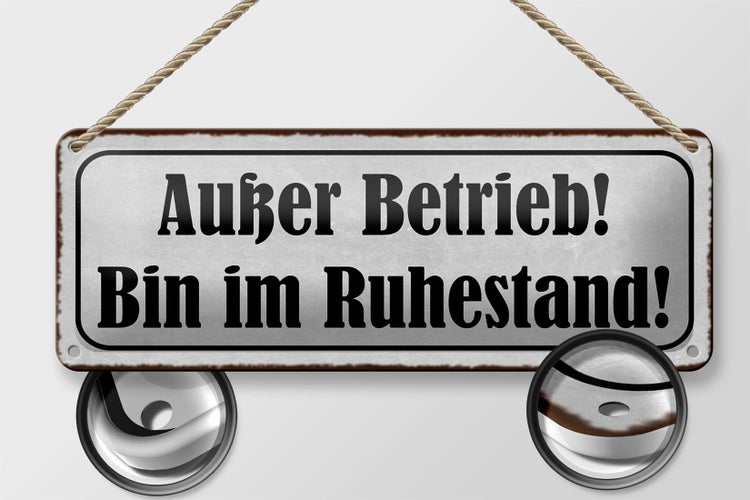 Blechschild Spruch 27x10cm Außer Betrieb bin im Ruhestand Dekoration