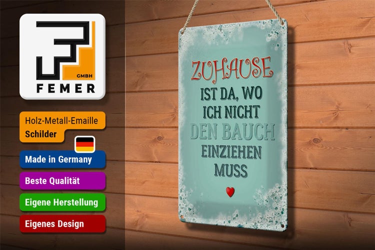 Blechschild Spruch 20x30cm Zuhause Bauch nicht einziehen