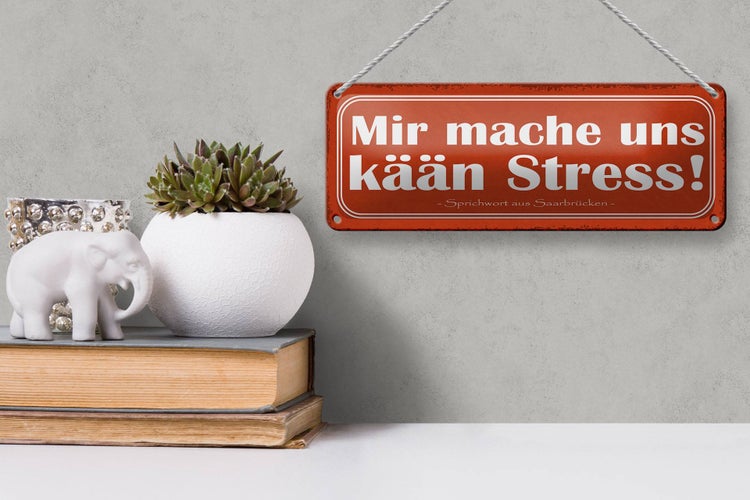 Blechschild Spruch 27x10cm mir mache uns kään Stress Dekoration