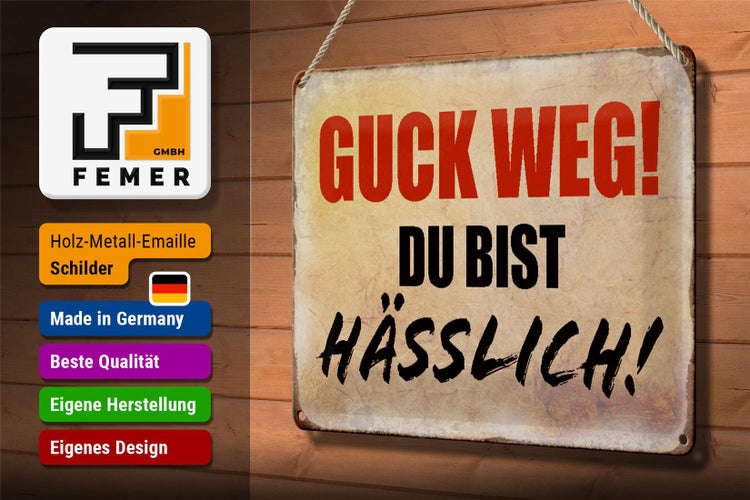Blechschild Spruch 30x20cm guck weg du bist hässlich