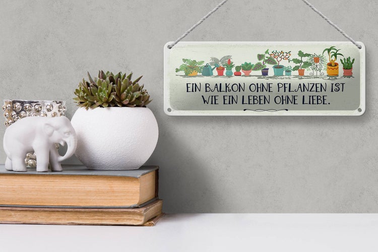 Blechschild Spruch Balkon ohne Pflanzen Leben ohne 27x10cm