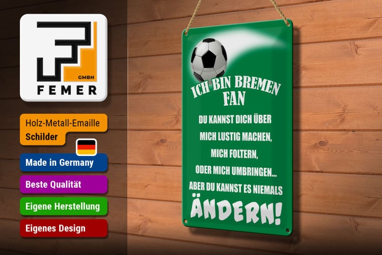 Blechschild Spruch 20x30cm ich bin Bremen Fan Fussball