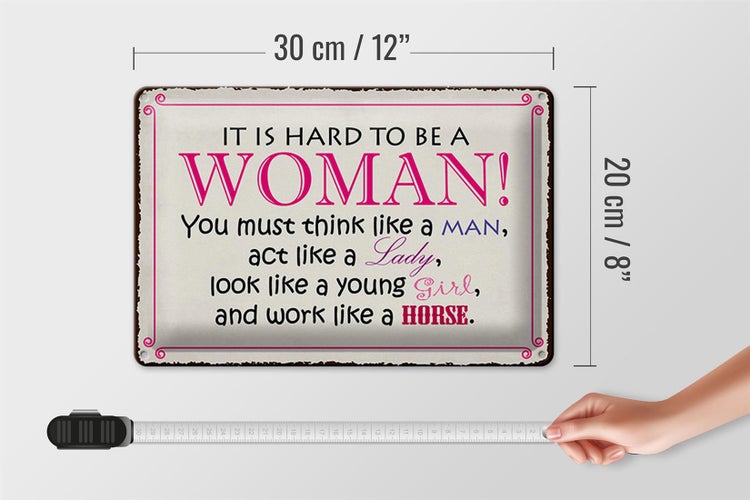 Blechschild Spruch 30x20cm it is hard to be a woman Lady Girl