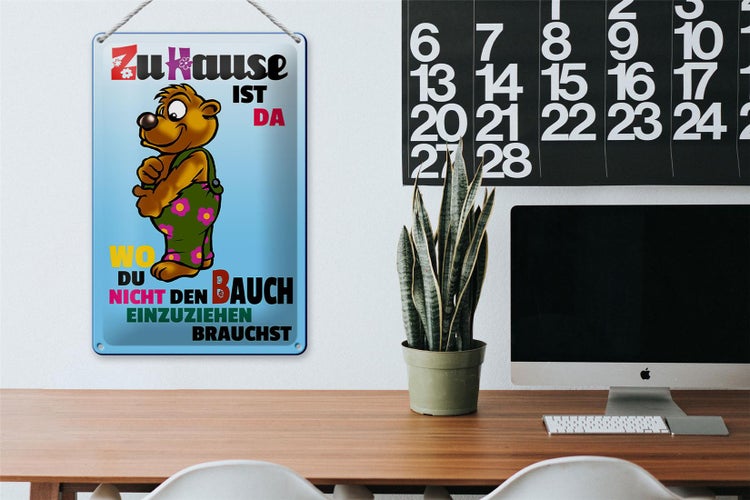 Blechschild Spruch 20x30cm zu Hause wo Bauch nicht einziehen